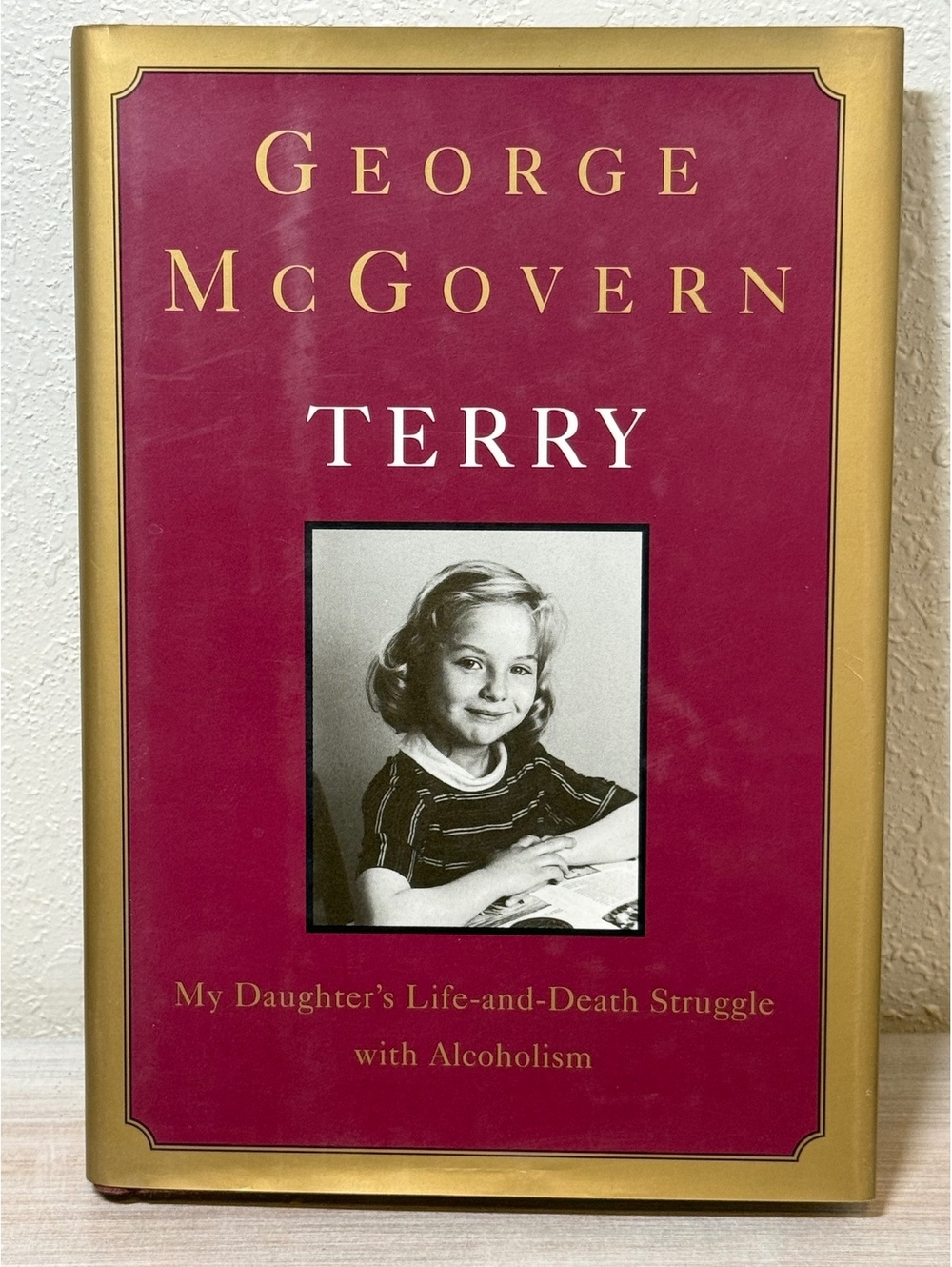 Terry: My Daughter's Life-and-Death Struggle with Alcoholism by George McGovern